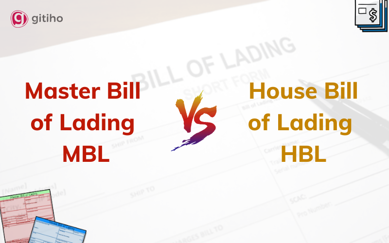 Tìm Hiểu Về Master Bill Of Lading (MBL) Và House Bill Of Lading (HBL)